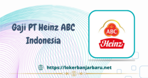 Gaji PT Heinz ABC Indonesia