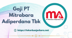 Gaji PT Mitrabara Adiperdana Tbk