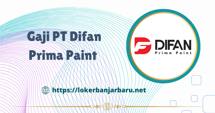 Gaji PT Difan Prima Paint