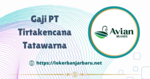 Gaji PT Tirtakencana Tatawarna