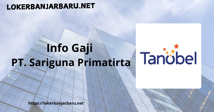 Info Gaji PT Sariguna Primatirta